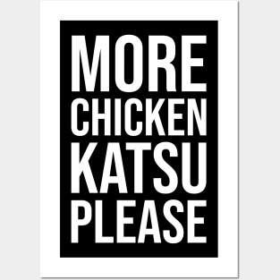 MORE CHICKEN KATSU PLEASE Funny Chicken Katsu Meme Posters and Art